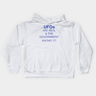 UFOs are Real and the Government Knows it! Kids Hoodie